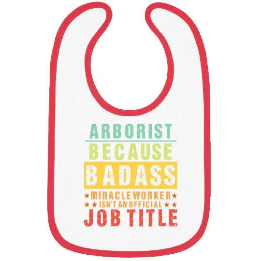 Arborist Badass Miracle Chainsaw Lover Funny Tree Surgeon Bibs