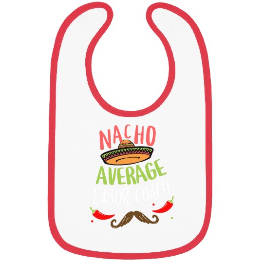 Nacho Average Labor Coachs Sombrero Beard Cinco de Mayo Bibs