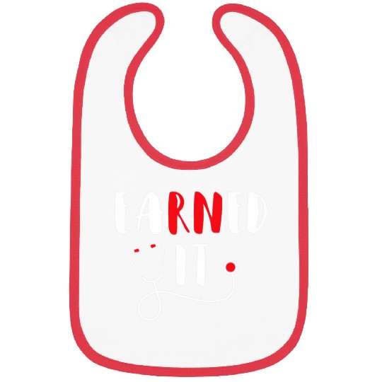 Funny RN Nursing Student Graduation EaRNed It Bibs