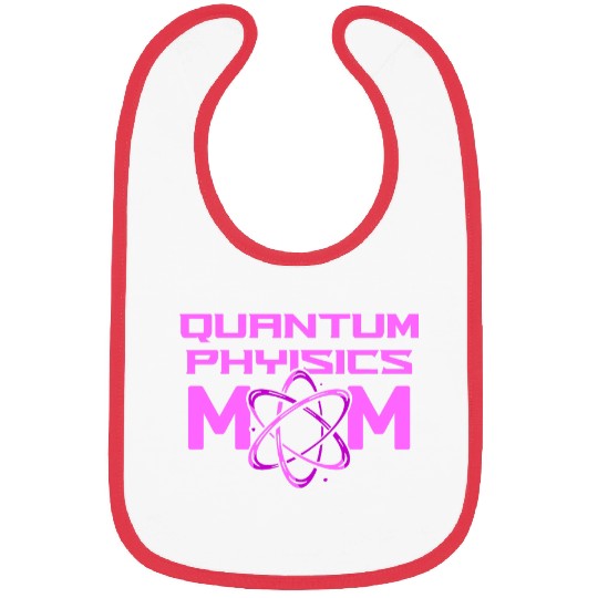 Physicist Mother Science Scientist Quantum Physics Bibs