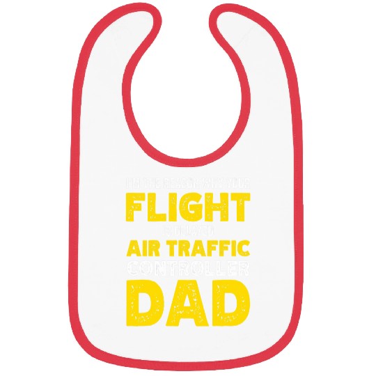 Reason why your flight is delayed Air Traffic Controller Dad 1 Bibs