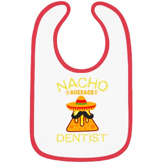 nacho average dentists cinco de mayo Bibs
