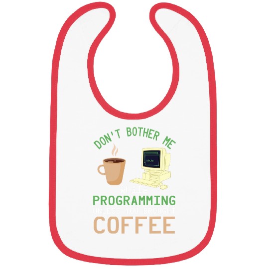 Binary Code Dont Bother Me Coffee Programmer Binary Coding Bibs