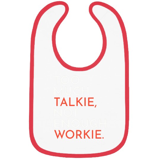 Supervisor Manager Boss Too Much Talkie Not Enough Workie Bibs