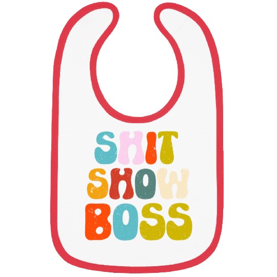 Funny Shit Show Boss Manager Or Supervisor Bibs