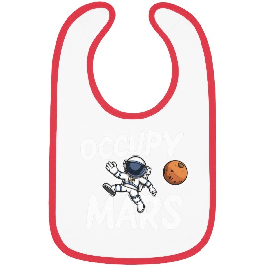 Occupy Mars Astronaut Space Explorer Astronomy Lover Bibs
