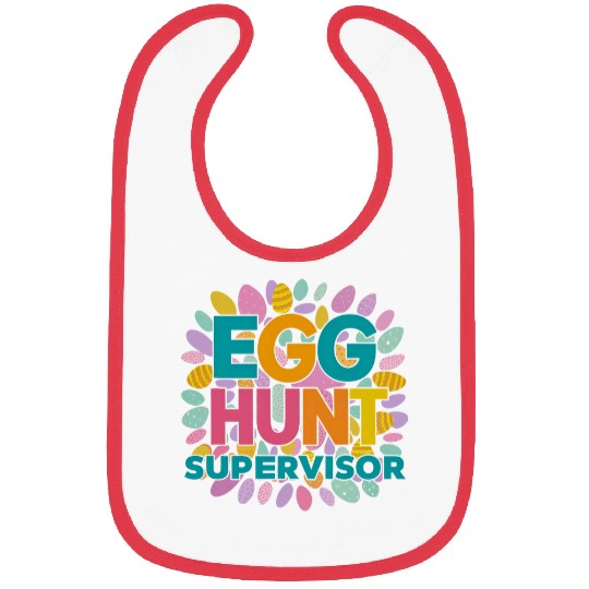 Egg Hunt Supervisor Fun Happy Easter Style Bibs