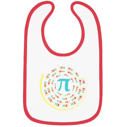 Dont be Irrational Pi Day Math Test Day School Student 5 Bibs