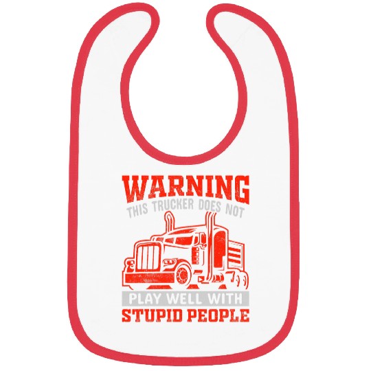 This Trucker Does Not Play Well With Stupid People Bibs