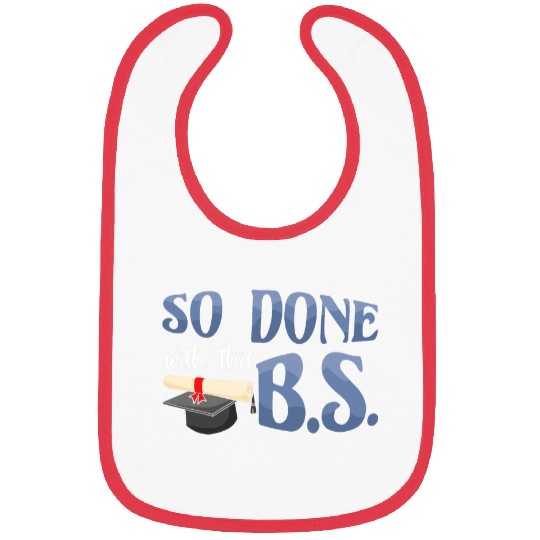 Done Bachelors Degree Graduate Graduating Graduation Bibs
