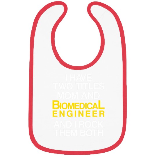 Biomedicals Engineer Mom Funny Engineering Bibs