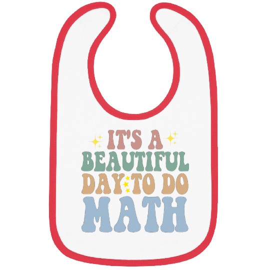 Its A Beautiful Day To Do Math Teacher Algebra Professor Bibs