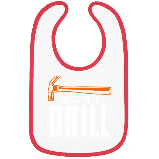 This Is Not A Drill Woodworking Wood Carpenter Bibs