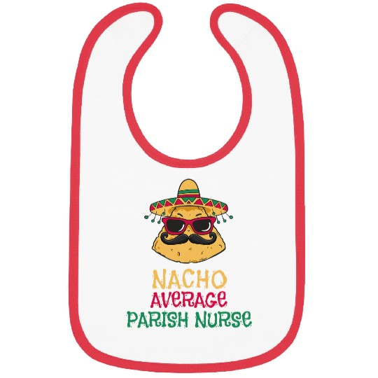 Nacho Average Parish nurses Cinco de Mayo Bibs