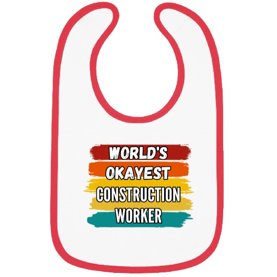 Construction Worker Gifts Worlds Okayest Construction Work Bibs