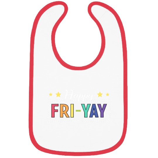 Happy FriYay Friday Lovers Fun Teacher TGIF FriYay Teacher Bibs