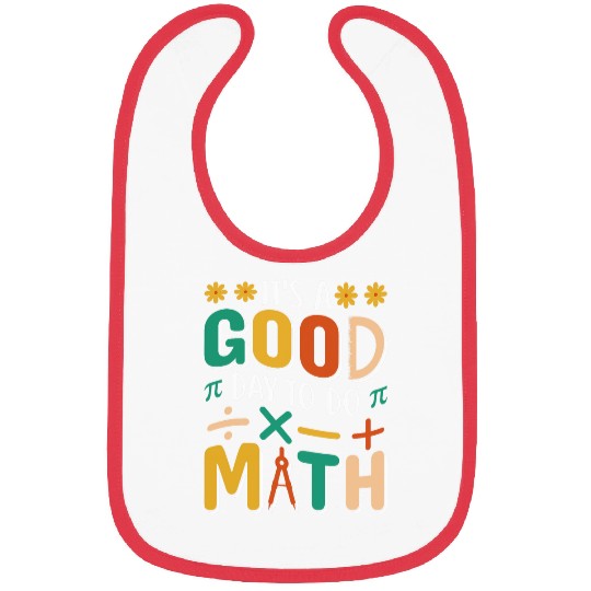 Its A Good Day To Do Math Test Day Testing Math Teachers Kid Bibs