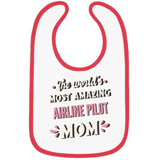 The Worlds Amazing Airline Pilot Mom Bibs