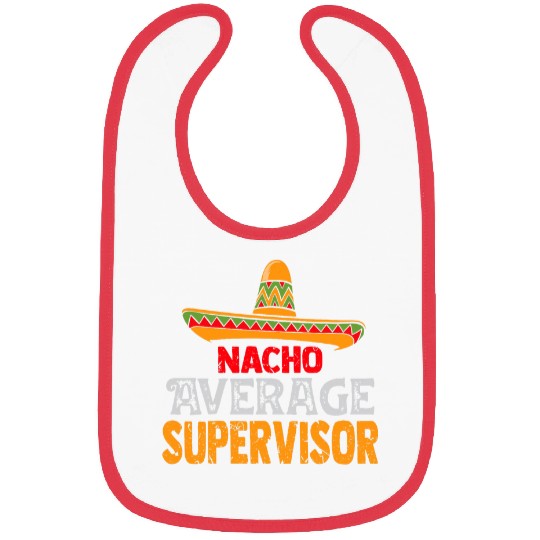 Nacho Average Supervisor Cinco De Mayo Mexican Matching Bibs