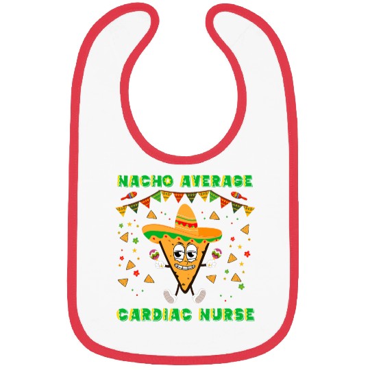 Nacho Average Cardiac nurses Funny Cinco De Mayo Bibs