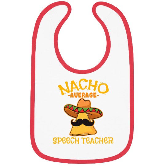 Nacho Average Speech Teacher Cinco De Mayo Mexican Professor Bibs