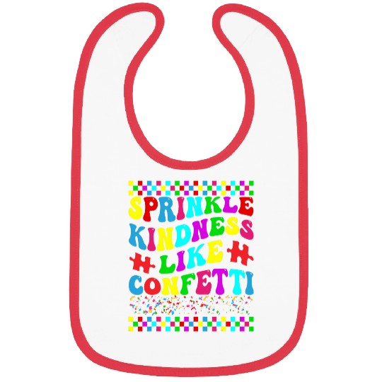 Throw Kindness Around Like Confetti Positivity Kids Teacher Bibs
