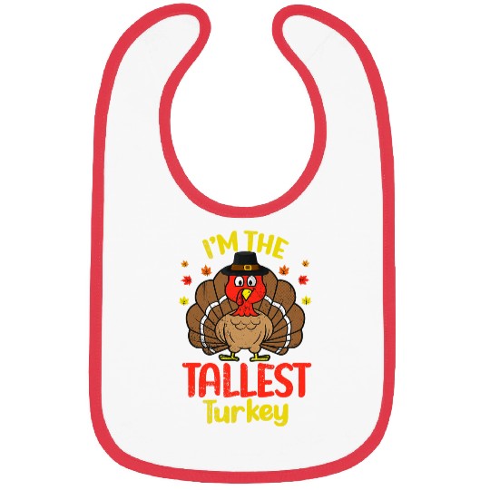 Im the Tallest Turkey Happy Thanksgiving 2Autumn Fall Bibs