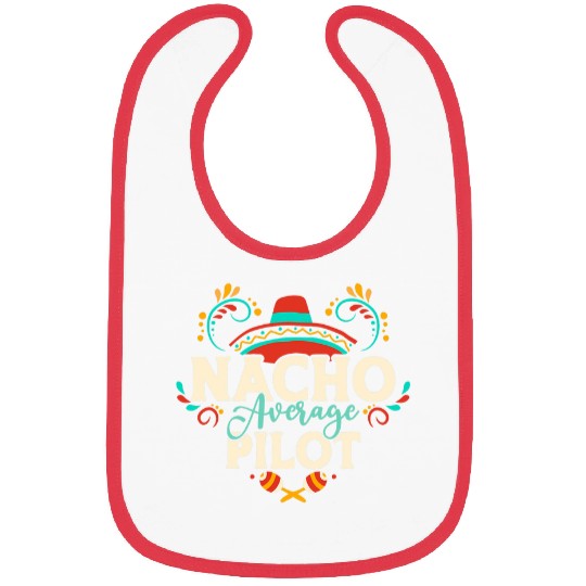 Nacho Average Pilot Cinco De Mayo Mexican Matching Family 1 Bibs