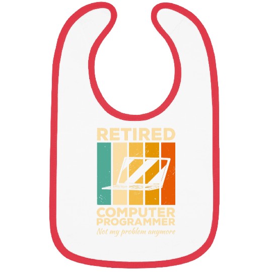 Retired Computer Programmer Not My Problem Anymore Coding 1 Bibs