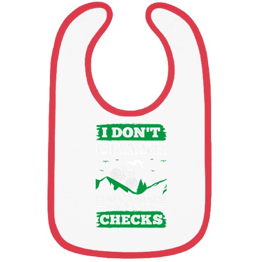 I Dont Crash I Do Random Gravity Checks Mountain Biking 1 Bibs