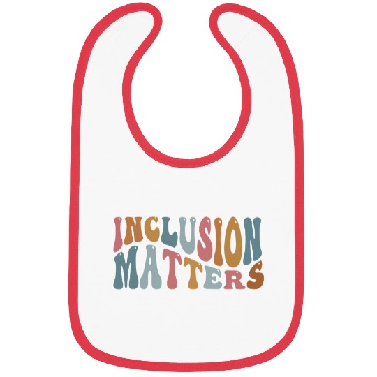 Inclusion Matters Special Education For SPED Teacher Women Bibs
