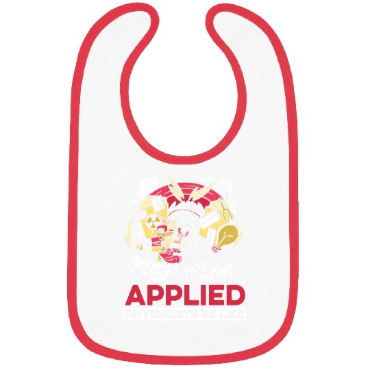 Funny Physicist Science Scientist Applied Physics Bibs