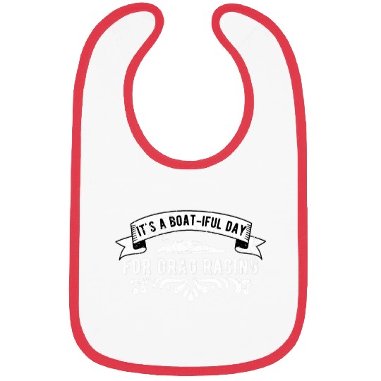 Its A Boatiful Day For Drag Boat Racing Bibs