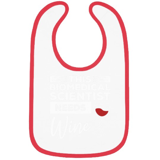 This Biomedicals Scientist Needs Wines Science Bibs