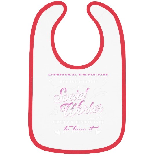 Cool Education Of A Strong Social Worker Design Bibs