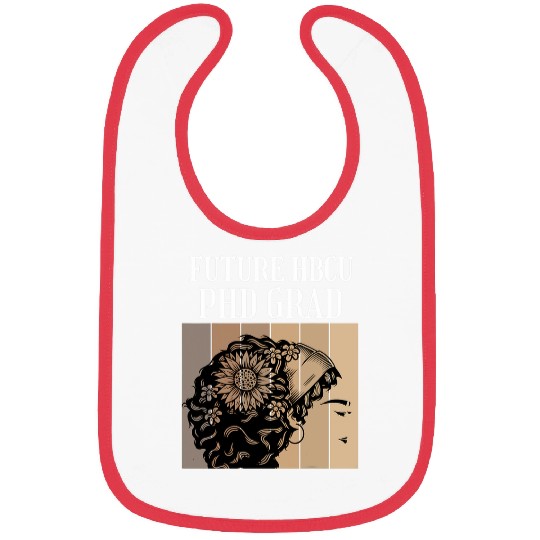 Future HBCU PHD Graduate Doctoral Candidate Student Bibs