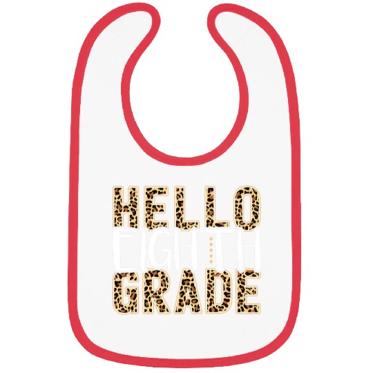 Hello Eighth Grade Teacher Student 8th grade Leopard Print Bibs