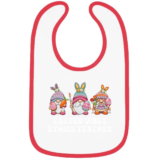 Ethics Teacher Gnomes Easter Vibes Bibs