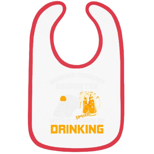 BADMINTON weekend forecast beer Bibs