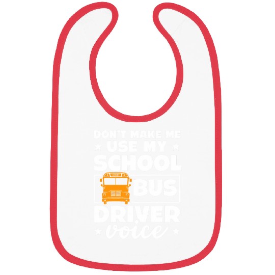 School bus driver funny school bus drivers quote Bibs