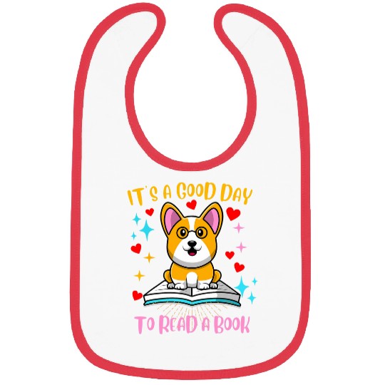 Its a Good Day to Read a Book Corgi Dog Reading Funny Bibs
