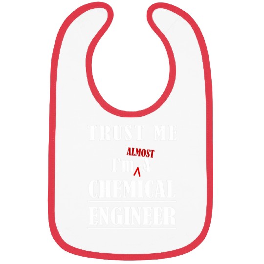 chemicals Engineer Student Trust AlEngineering Funny Bibs