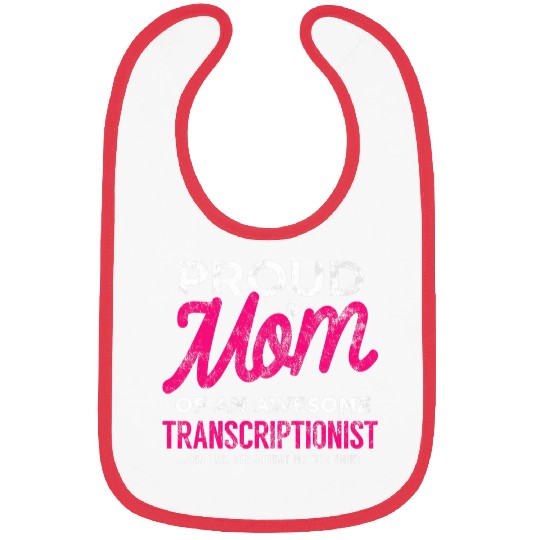 Transcriptionist Daughter Proud Mom She Bought This Funny Bibs