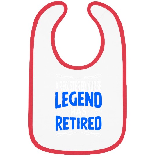 Retirement Registered nurses Legend Has Retired Bibs