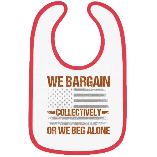 Union Worker Laborer We Bargain Collectively Labor Union Bibs