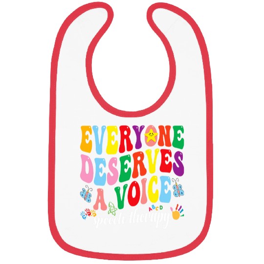 Everyone Deserves A Voice Speech Therapy Pathologist SLP Bibs