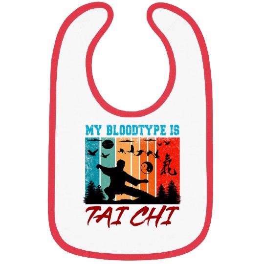 My Bloodtype Is Tai Chi Funny Tai Chi Beginners Slogan Bibs