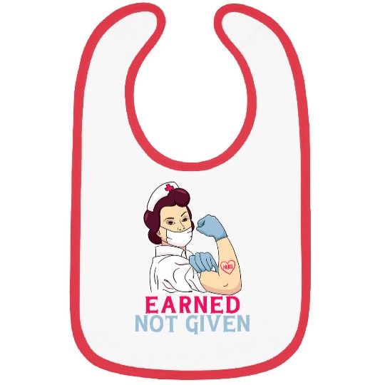 Earned Not Given Funny RN Registered nurses Bibs