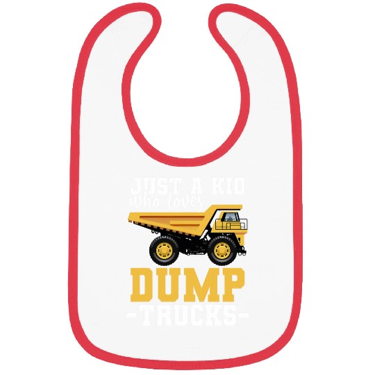 Dump Truck Just a Kid Who Loves Dump Trucks 1 Bibs