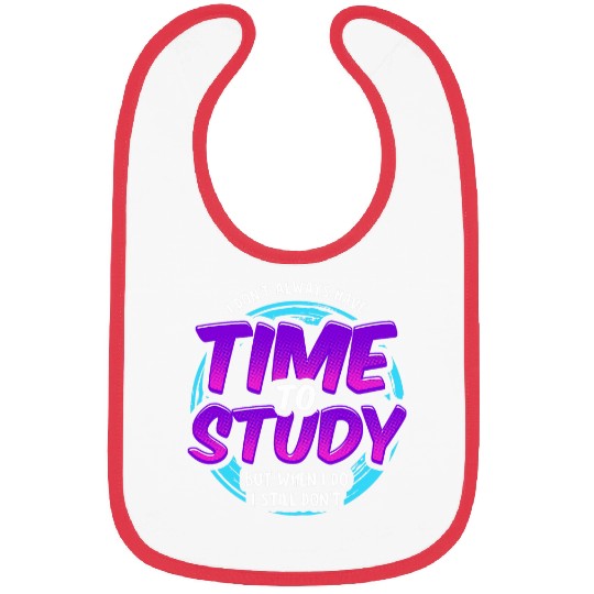 School Humor Design for University Students Time To Study Bibs